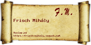 Frisch Mihály névjegykártya